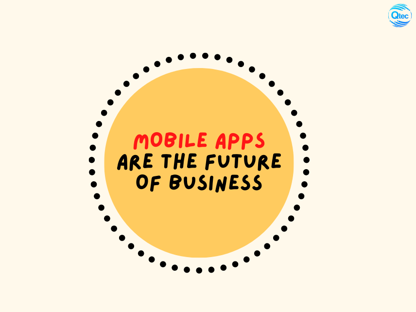 Mobile Apps Are the Future of Business